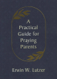 A Practical Guide For Praying Parents 