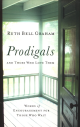 Prodigals and Those Who Love Them 