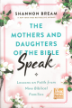 The Mothers and Daughters of the Bible Speak