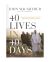 40 Lives In 40 Days